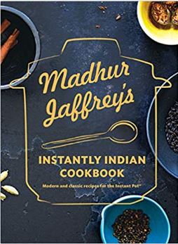 Madhur Jaffrey's Instantly Indian Cookbook